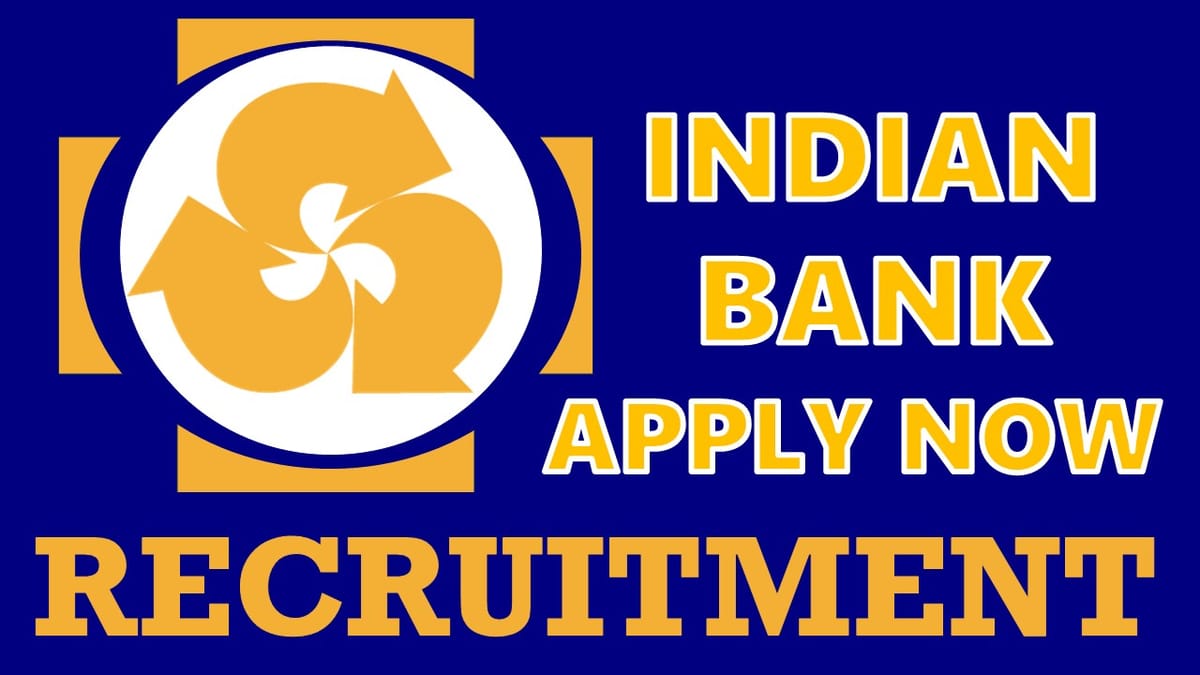 Indian Bank Recruitment 2024: Check Posts, Qualification, Age, Salary and How to Apply