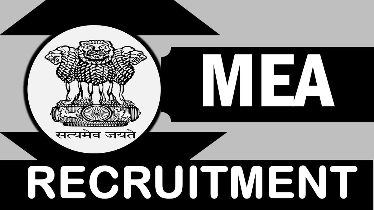 MEA Recruitment 2024 Annual CTC Up to 10 Lakhs, Check Vacancy, Post