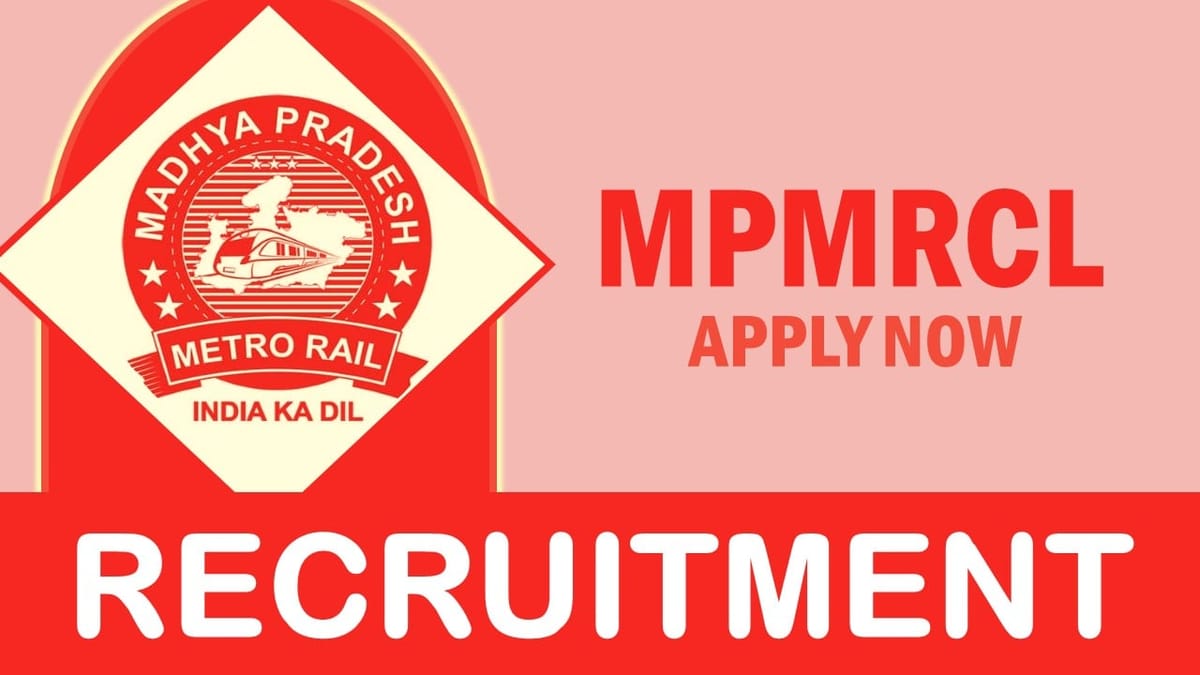 Madhya Pradesh Metro Rail Recruitment 2024: Monthly salary upto Rs.110000, Check Post, Essential Qualification, Salary, Age, Selection Process and How to Apply