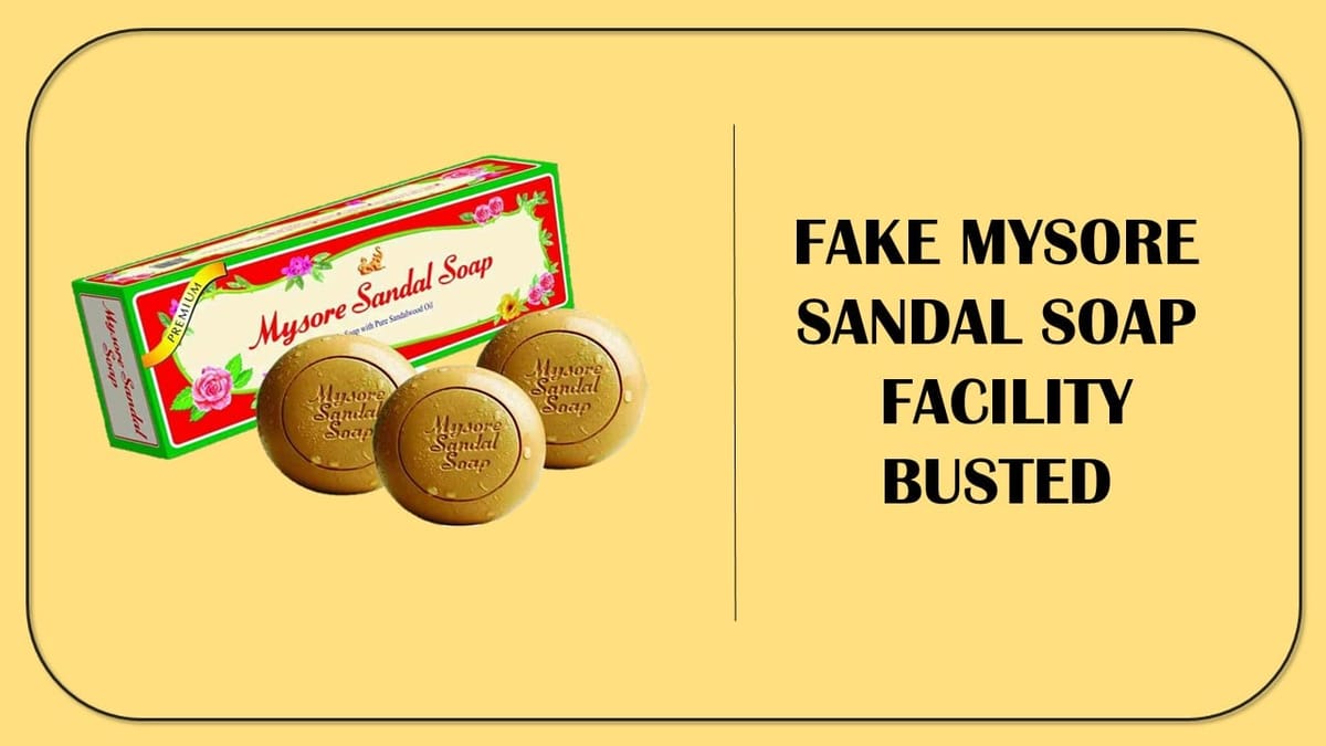 Fake Mysore Sandal Soap unit Busted by KSDL officials