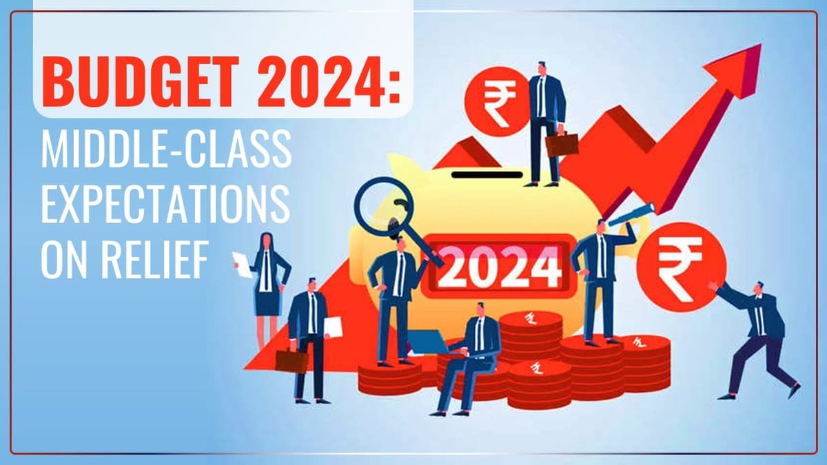 Budget 2024: Middle-Class Expectations on Relief in Interim Budget