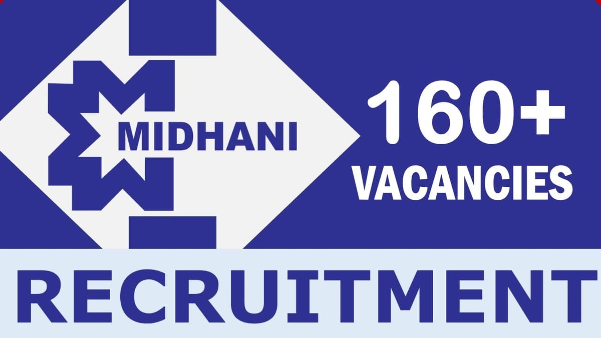 MIDHANI Recruitment 2024: New Notification Out for 160+ Vacancies, Check Post, Salary, Qualification, Selection Process and How To Apply