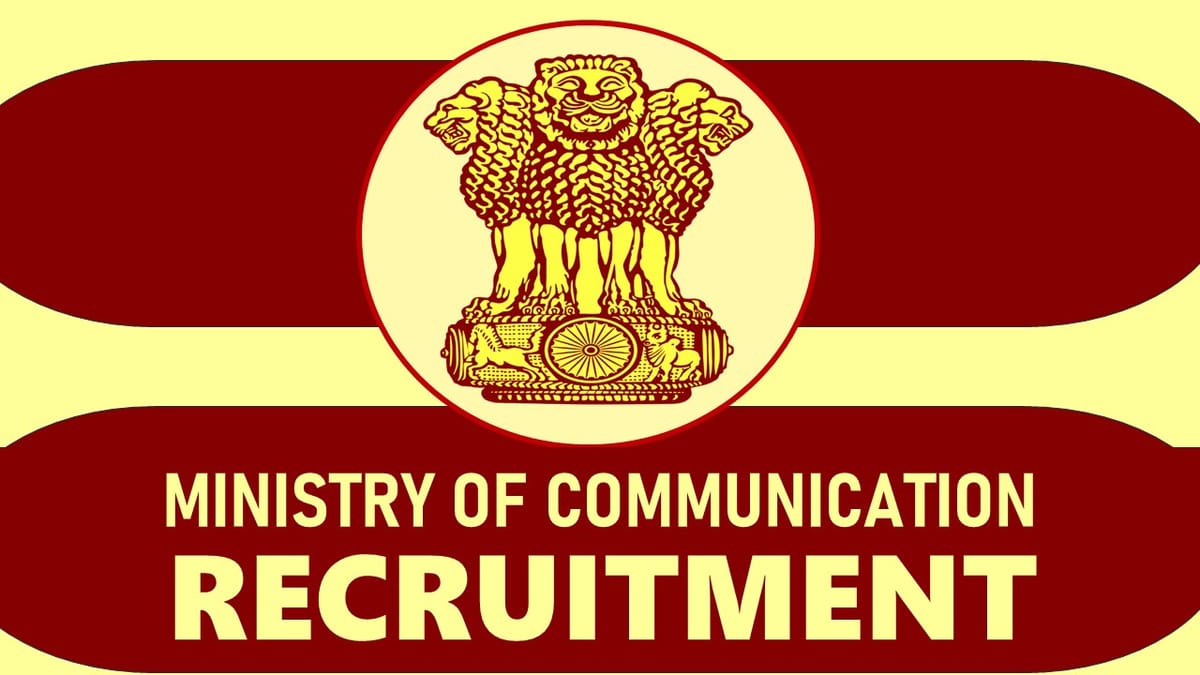 Ministry of Communication Recruitment 2024: Check Posts, Qualification, Age Limit and Other Details