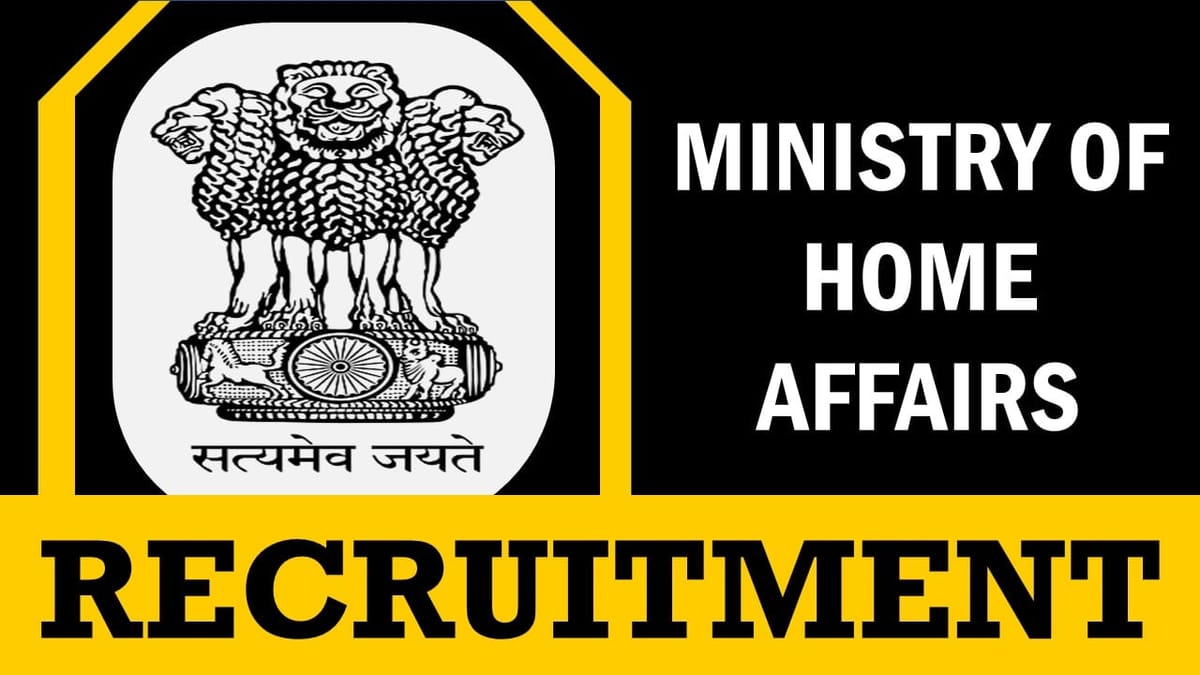 Ministry of Home Affairs Recruitment 2024: Check Posts, Qualification, Age, Salary and Other Vital Details