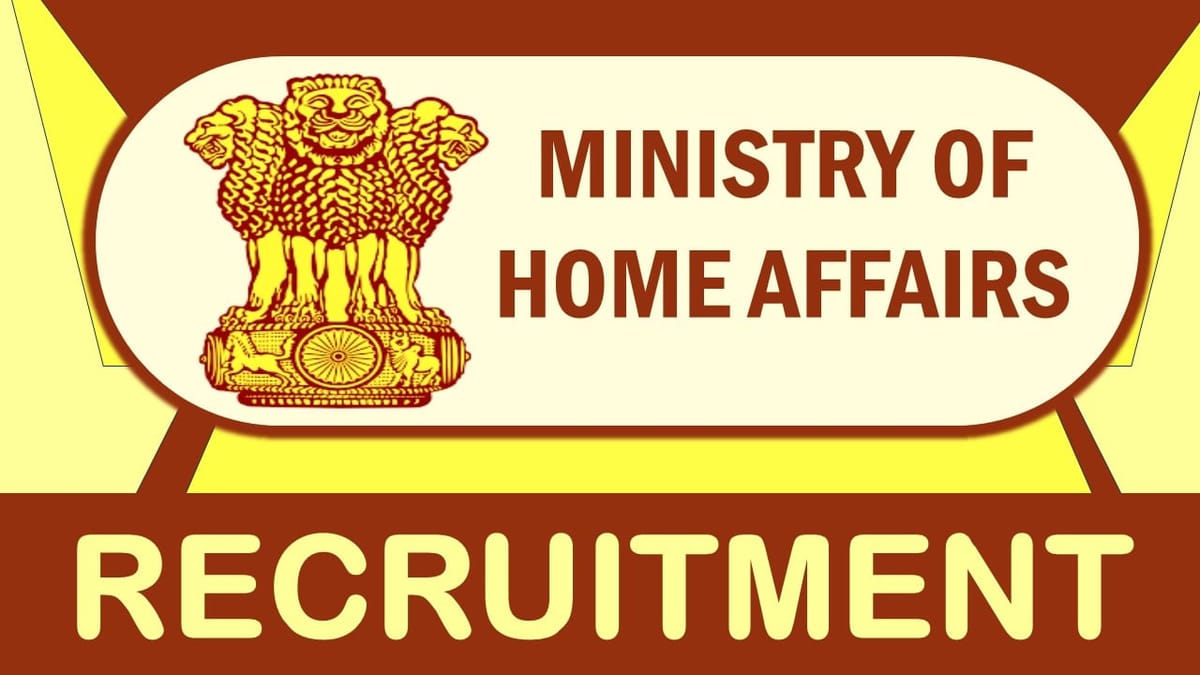 Ministry of Home Affairs Recruitment 2024: Check Post, Eligibility, Salary, Age Limit, and Process to Apply