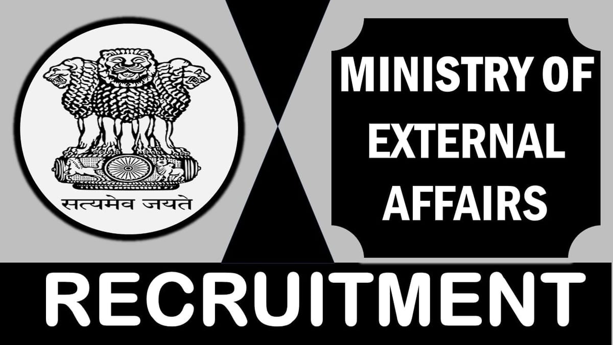 Ministry of External Affairs Recruitment 2024: Check Post, Age, Salary, Selection Process and Process to Apply