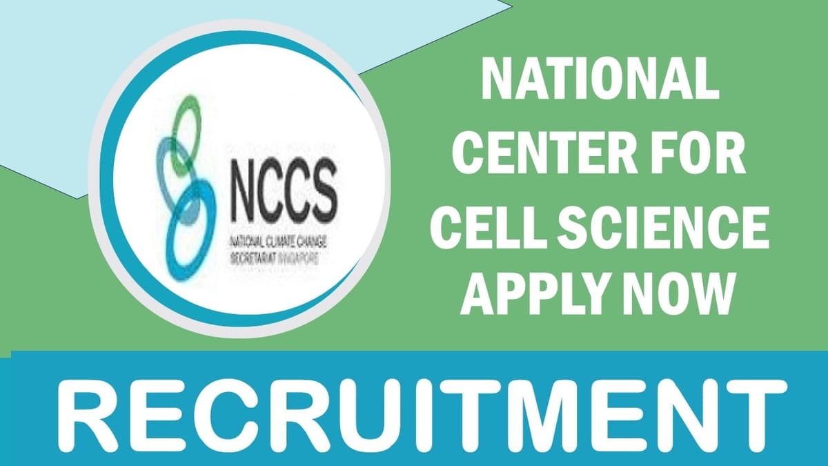 NCCS Recruitment 2024: Monthly Salary Upto 56000, Check Post, Vacancies, Qualification and Applying Procedure