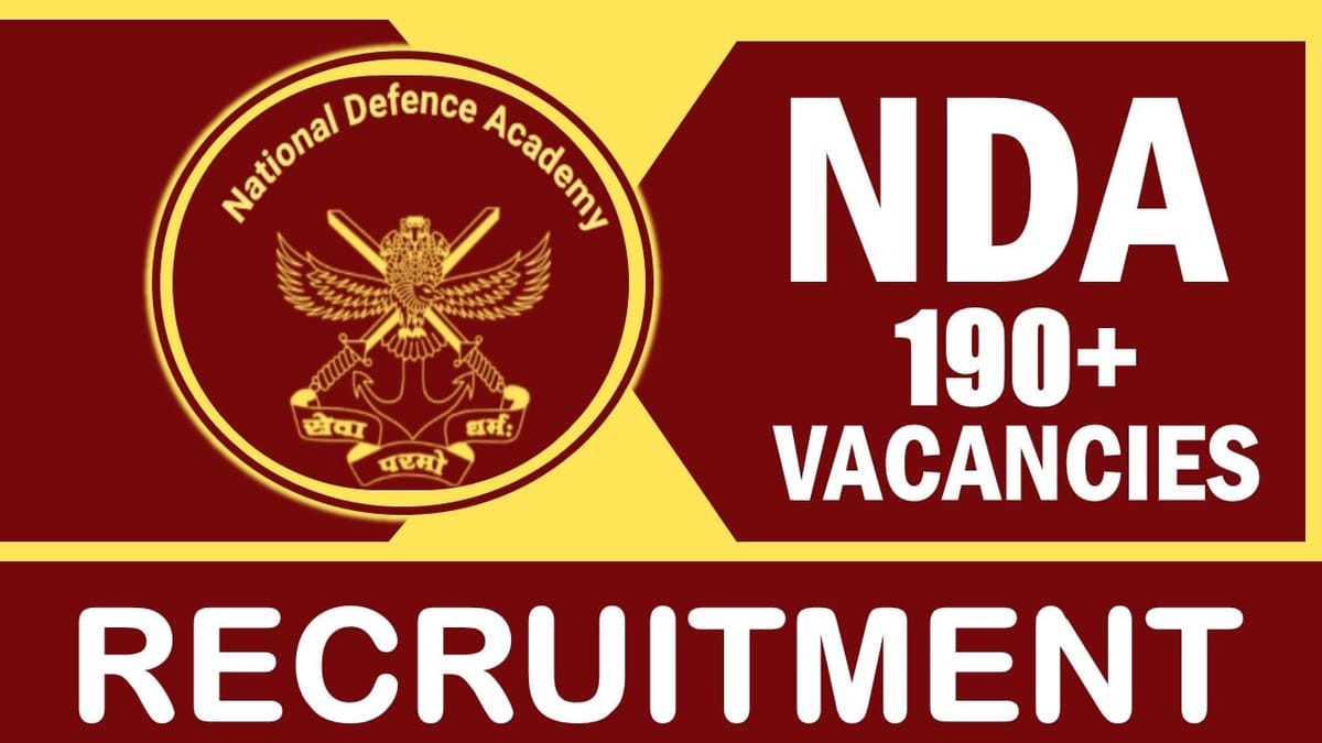 NDA Recruitment 2024: Notification Out for 190+ Vacancies, Check Posts, Eligibility, Salary and Other Details