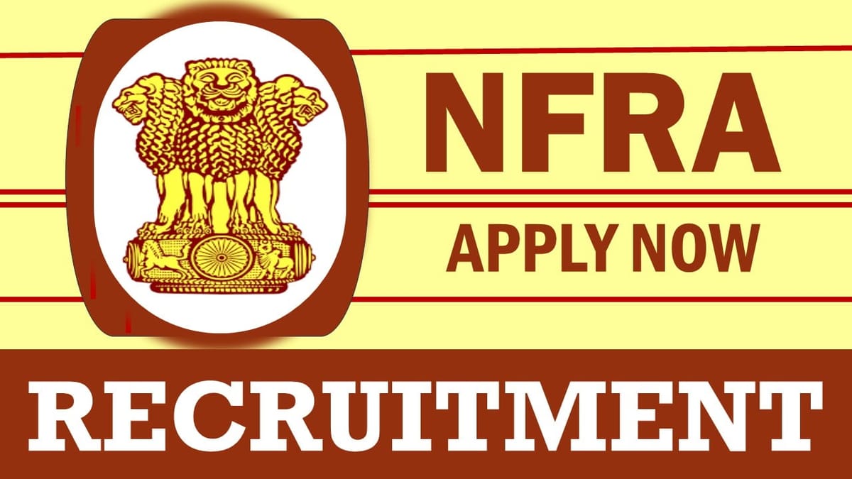 NFRA Recruitment 2024: New Notification Out, Check Post, Qualification, Salary and Applying Procedure