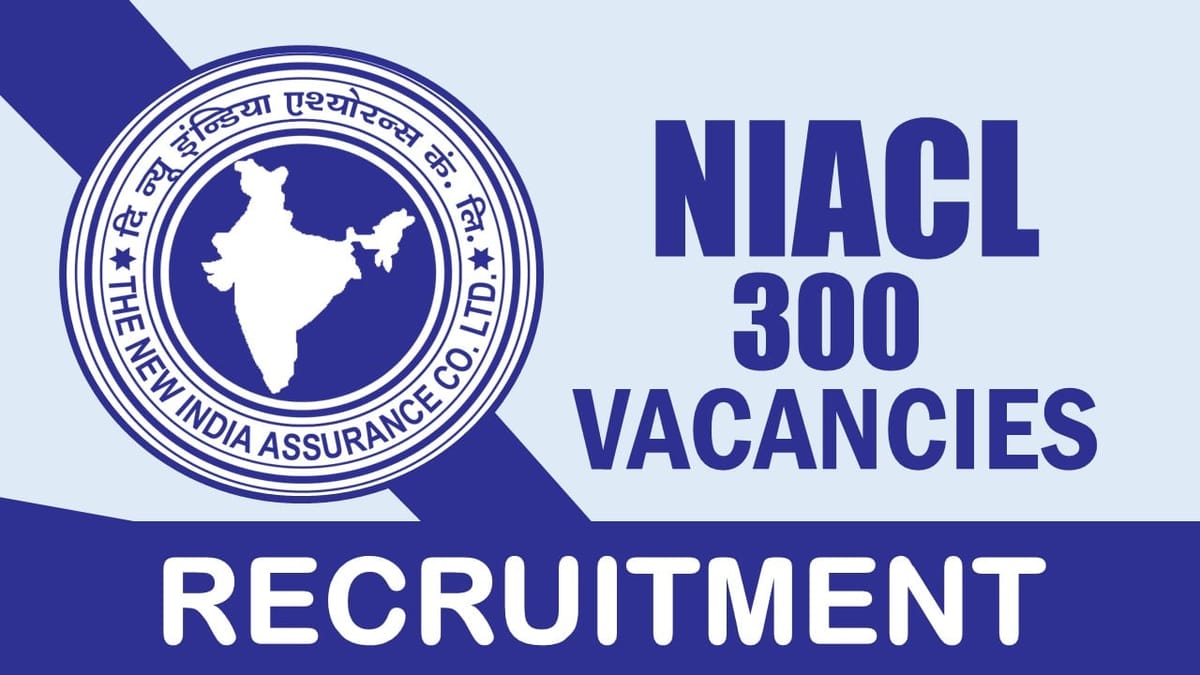 New India Assurance Recruitment 2024: New Notification Out for 300 Vacancies, Check Post, Salary, Age Limit and Applying Procedure