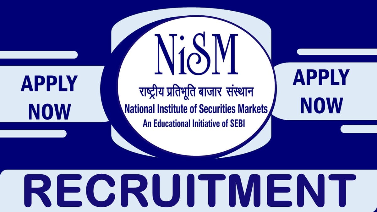 NISM Recruitment 2024: Salary Up to 224100 Per Month, Check Post, Age, Qualification and Application Process