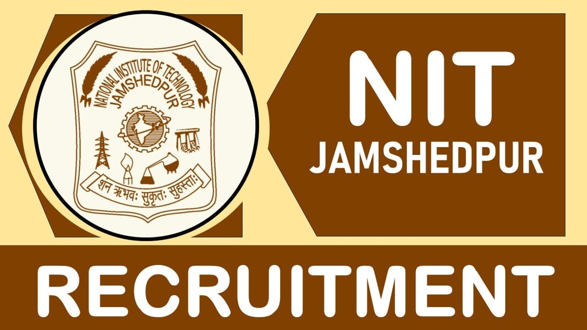 NIT Jamshedpur Recruitment 2024: Check Posts, Salary, Required Qualifications and Interview Details