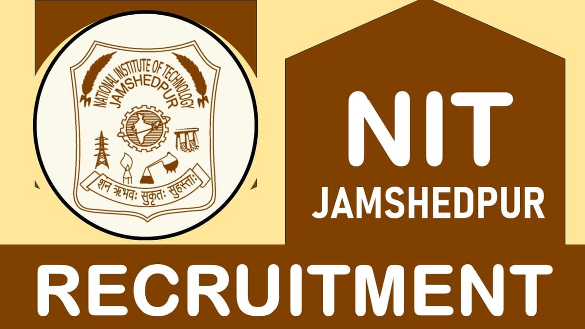 NIT Jamshedpur Recruitment 2024: Check Post, Qualification and How to Apply