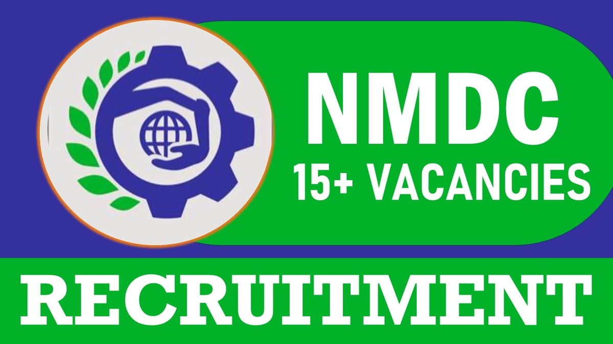 NMDC Recruitment 2024: Notification Out for 15+ Vacancies, Check Post, Qualification, Salary and Process to Apply