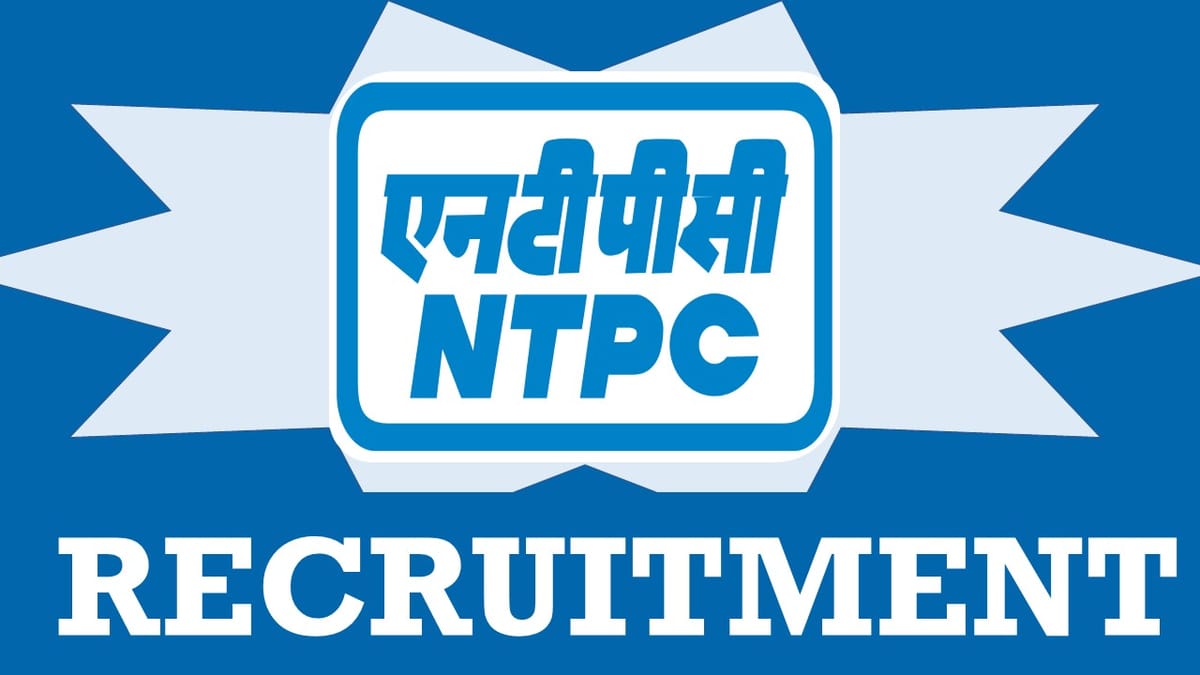 NTPC Recruitment 2024: Monthly Salary Up to 100000, Check Post, Qualification, Age Limit and Application Procedure