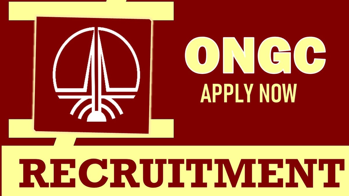 ONGC Recruitment 2024: Check Posts, Qualification, Salary and How to Apply