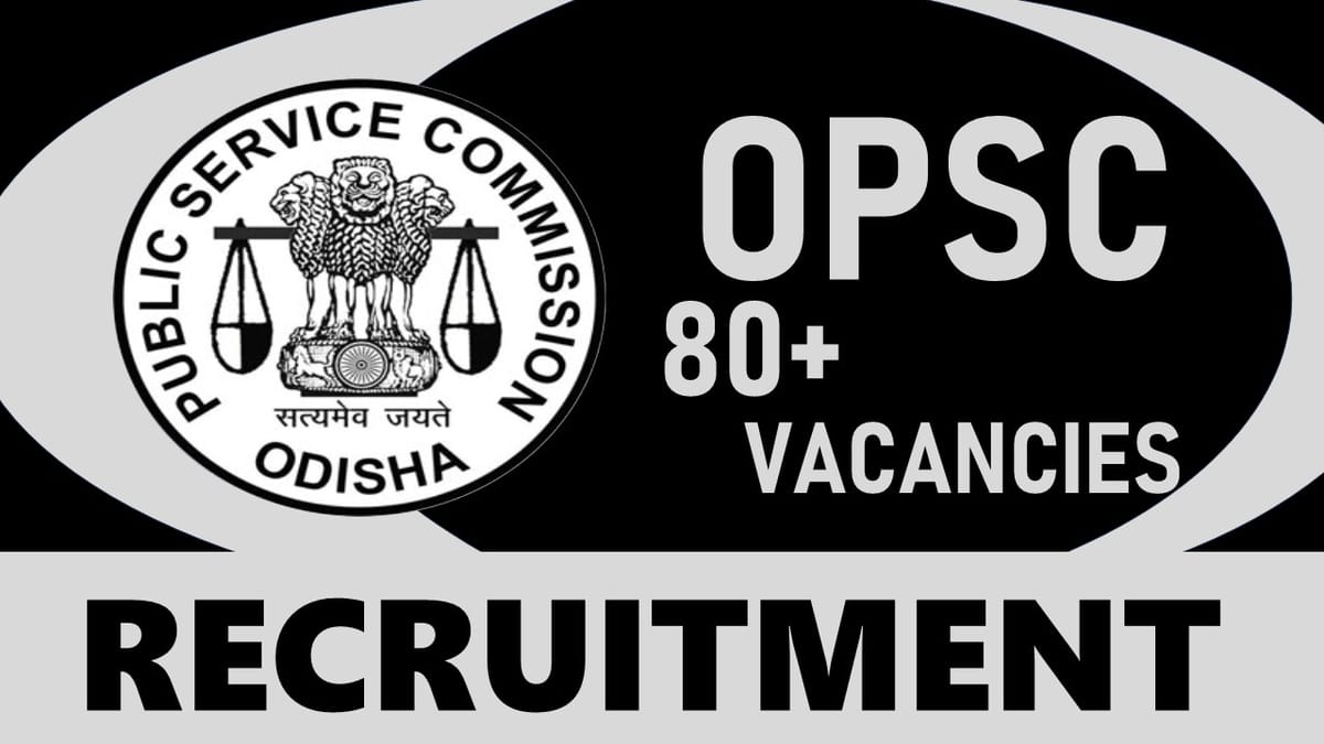 OPSC Recruitment 2024: Notification Out for 80+ Vacancies, Check Post, Age, Qualification and Process to Apply