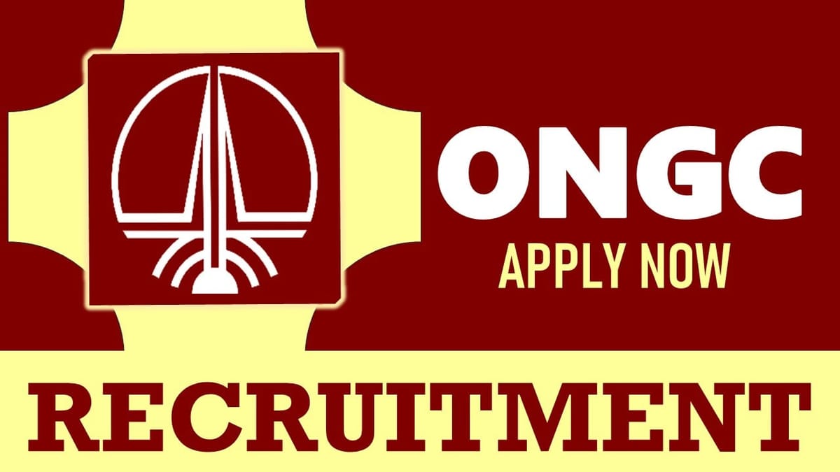 ONGC Recruitment 2024: Monthly Salary Upto 70000, Check Posts, Vacancies, Qualification, Age, Selection Process and How to Apply