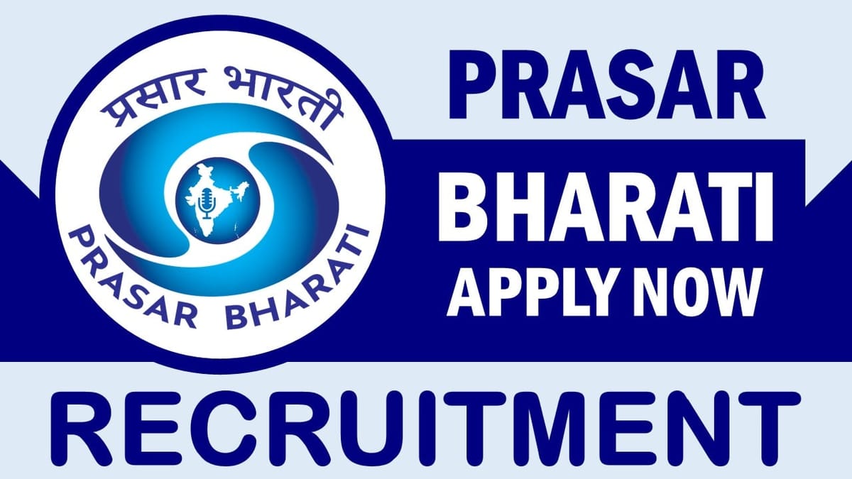 Prasar Bharati Recruitment 2024: New Notification Out, Check Post, Age, Essential Qualifications, Mode of Selection and Other Important Details