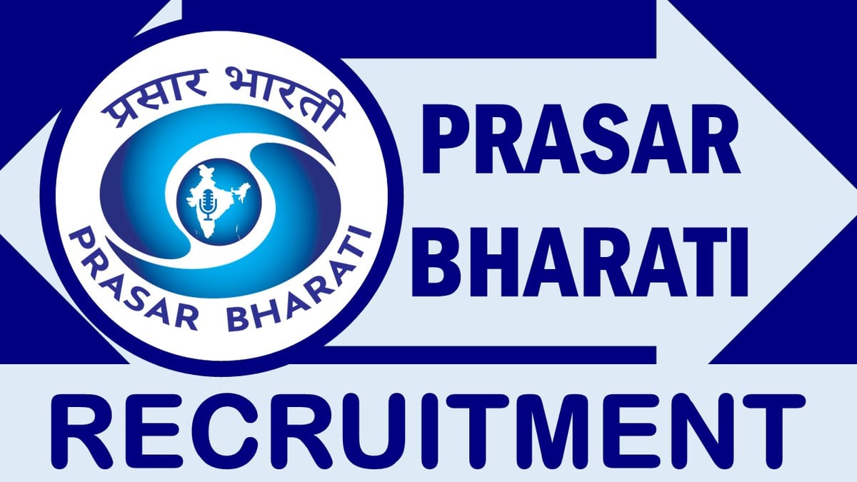 Prasar Bharati Recruitment 2024: Check Post, Age, Qualification, Experience, Selection Procedure and How to Apply