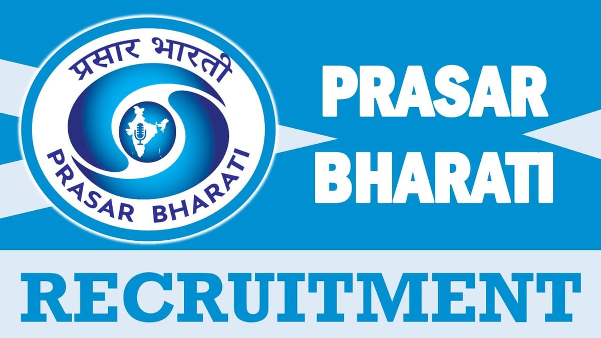 Prasar Bharati Recruitment 2024: Monthly Salary Upto Rs.50000, Know Post and Vacancies, Salary, Qualification and Other Important Information