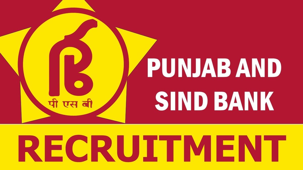 Punjab and Sind Bank Recruitment 2024: Check Post, Age, Essential Qualifications, Selection Process and How to Apply
