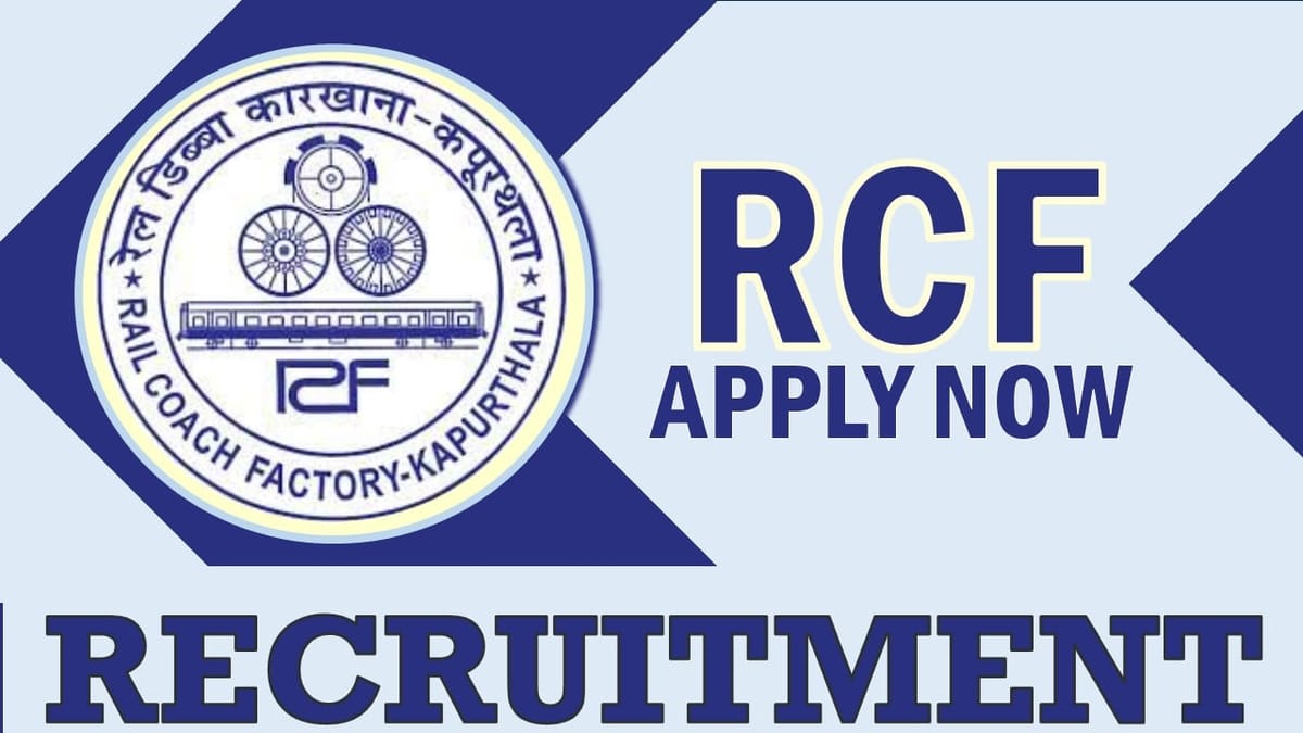 Rail Coach Factory Recruitment 2024: Check Posts, Age, Salary, Selection Process and Other Vital Details