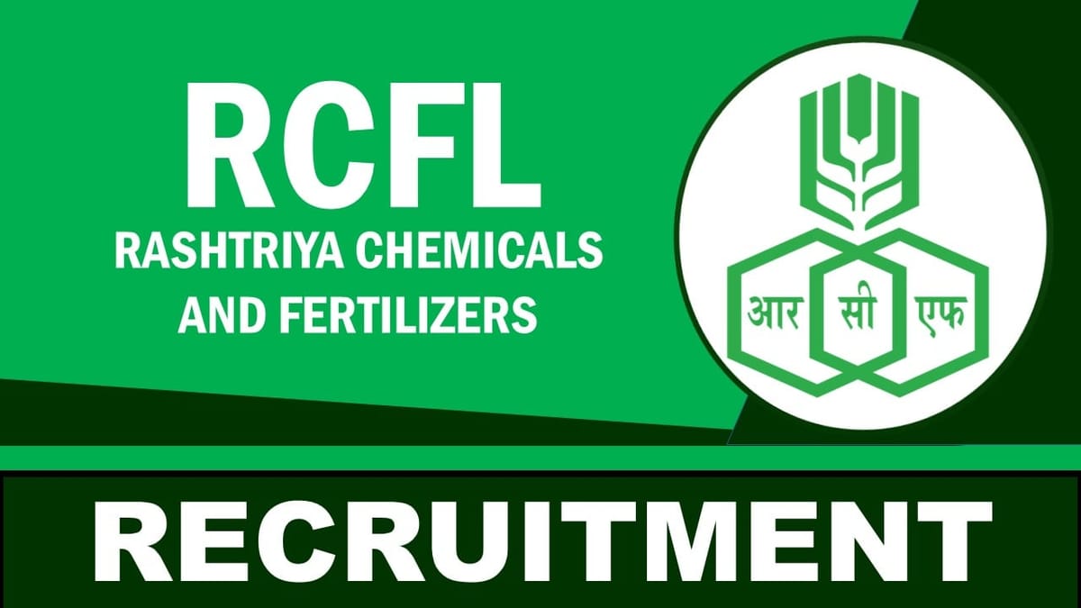 Rashtriya Chemicals and Fertilizers Recruitment 2024: Check Post, Vacancies, Age, Qualification and Process to Apply