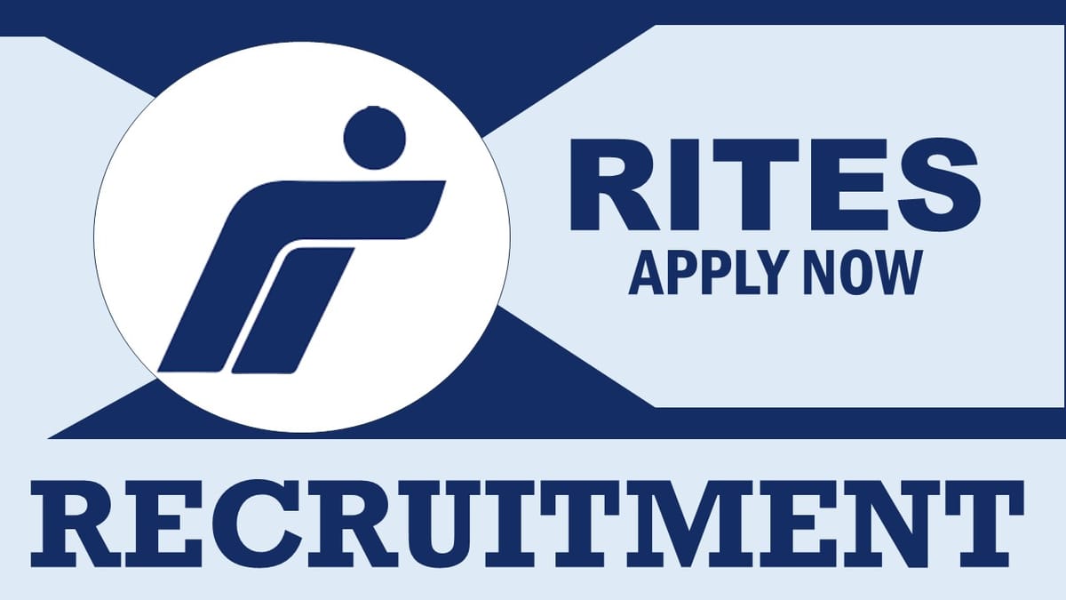 RITES Recruitment 2024: Monthly Salary Upto 200000, Check Post, Vacancies, Qualification, Age, Selection Procedure and How to Apply