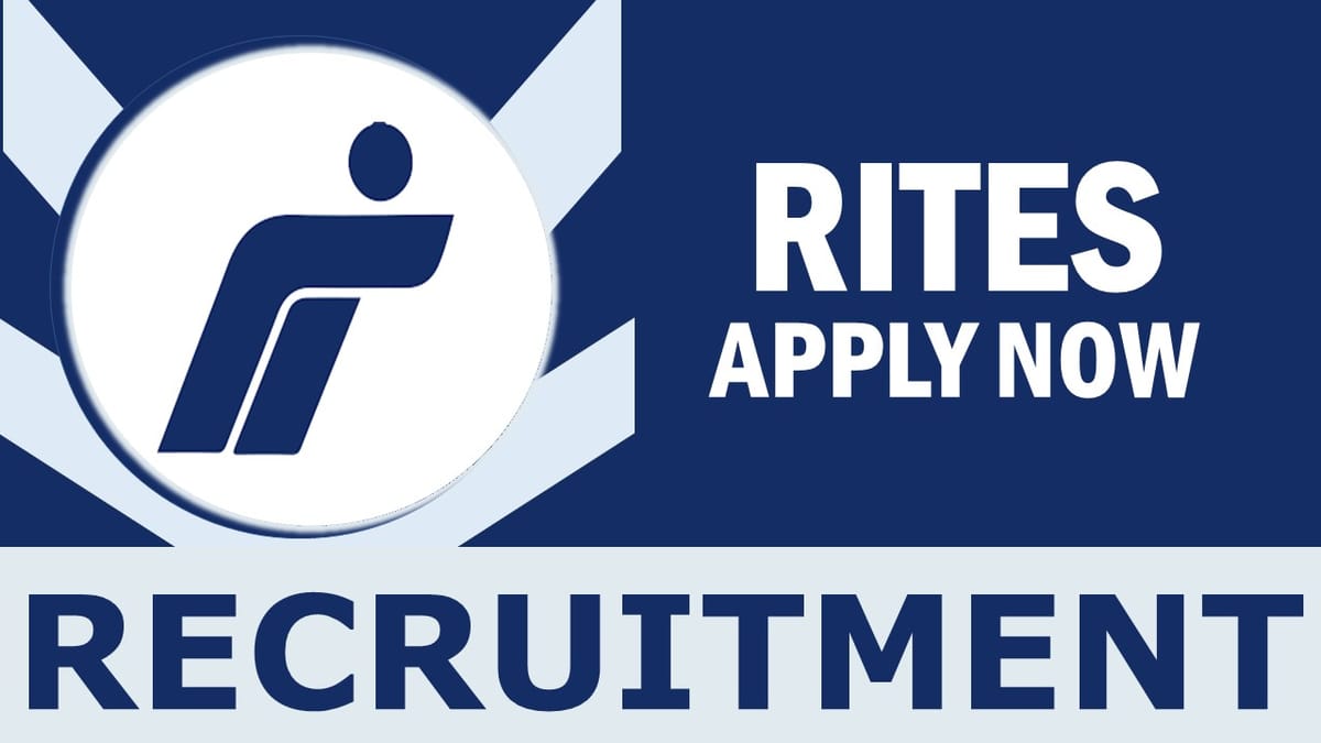 RITES Recruitment 2024: Check Posts, Tenure, Experience, Qualification, Important Dates and How to Apply