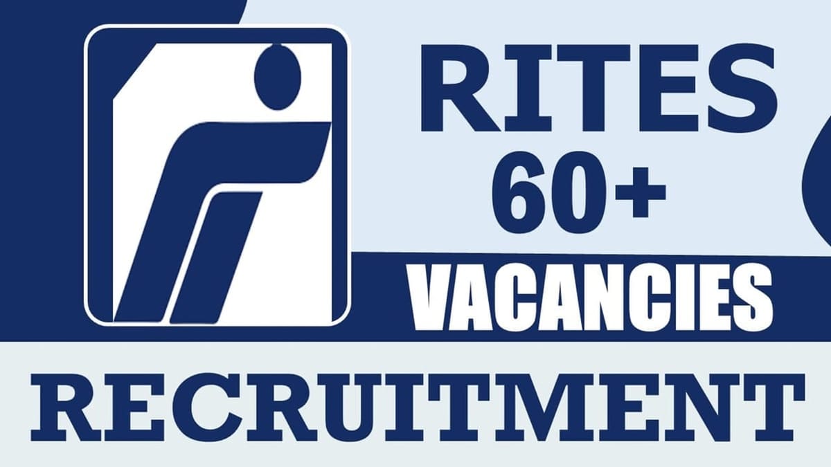 RITES Recruitment 2024: Notification Out for 60+ Vacancies, Check Posts, Salary, Qualification and Interview Details