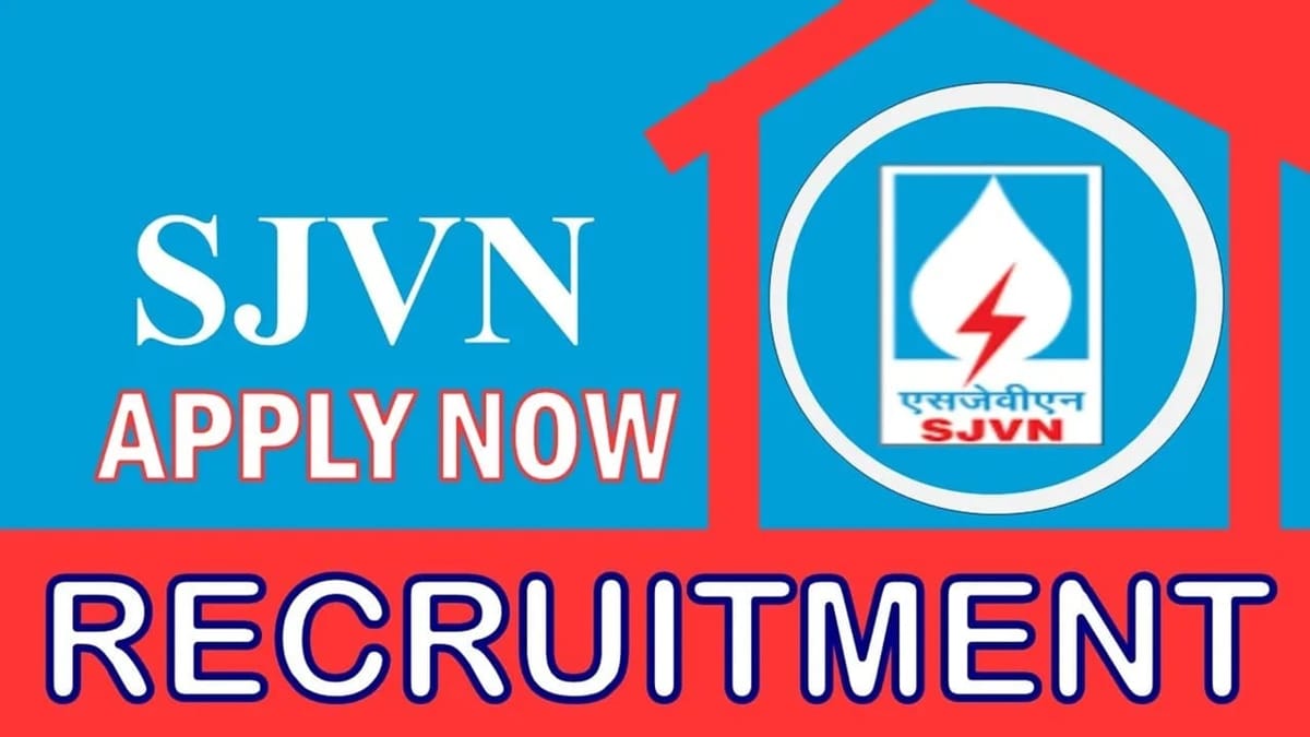 SJVN Recruitment 2024: Monthly Salary Up to 370000, Check Post, Age, Qualification and Application Procedure