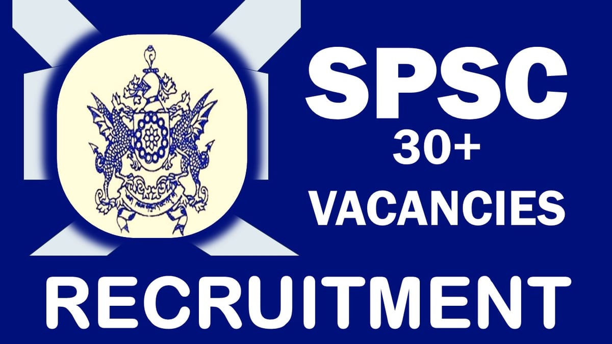 SPSC Recruitment 2024: Notification Out for 30+ Vacancies, Check Posts, Qualification and How to Apply