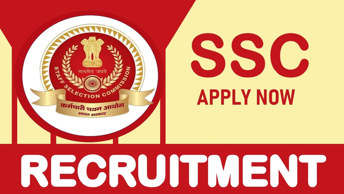 SSC Recruitment 2024: New Opportunity Out, Check Post, Qualifications, Salary and Other Vital Information