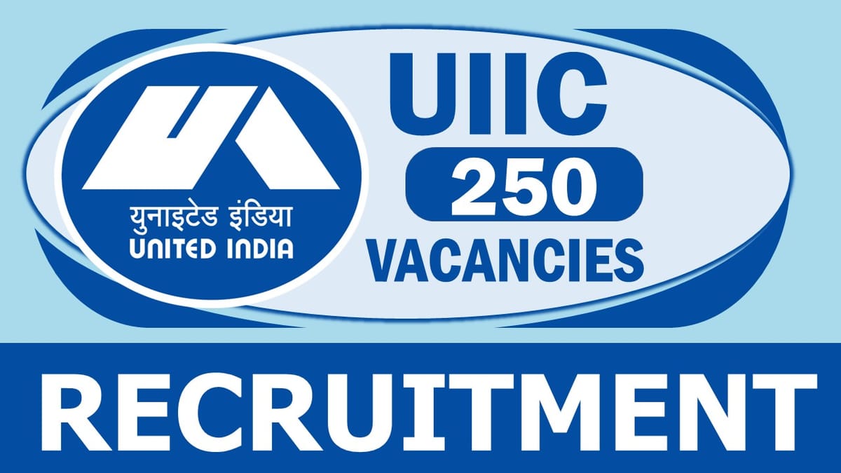 UIIC Recruitment 2024: New Opportunity Released 250 Vacancies, Check Post, Qualifications, Age, Salary, Selection Procedure and How to Apply
