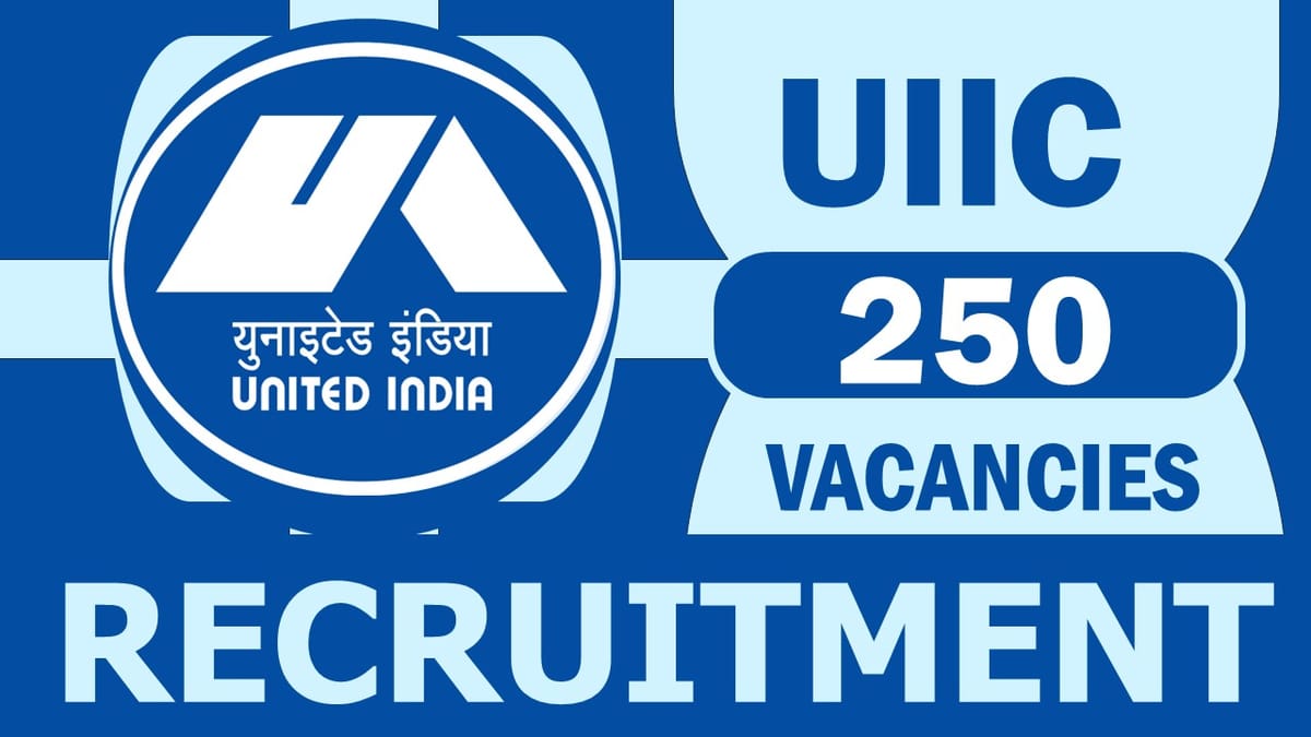 UIIC Recruitment 2024: Don’t Miss This Opportunity, New Notification Out with Bumper Vacancies, Check Posts, Qualifications, and Process to Apply