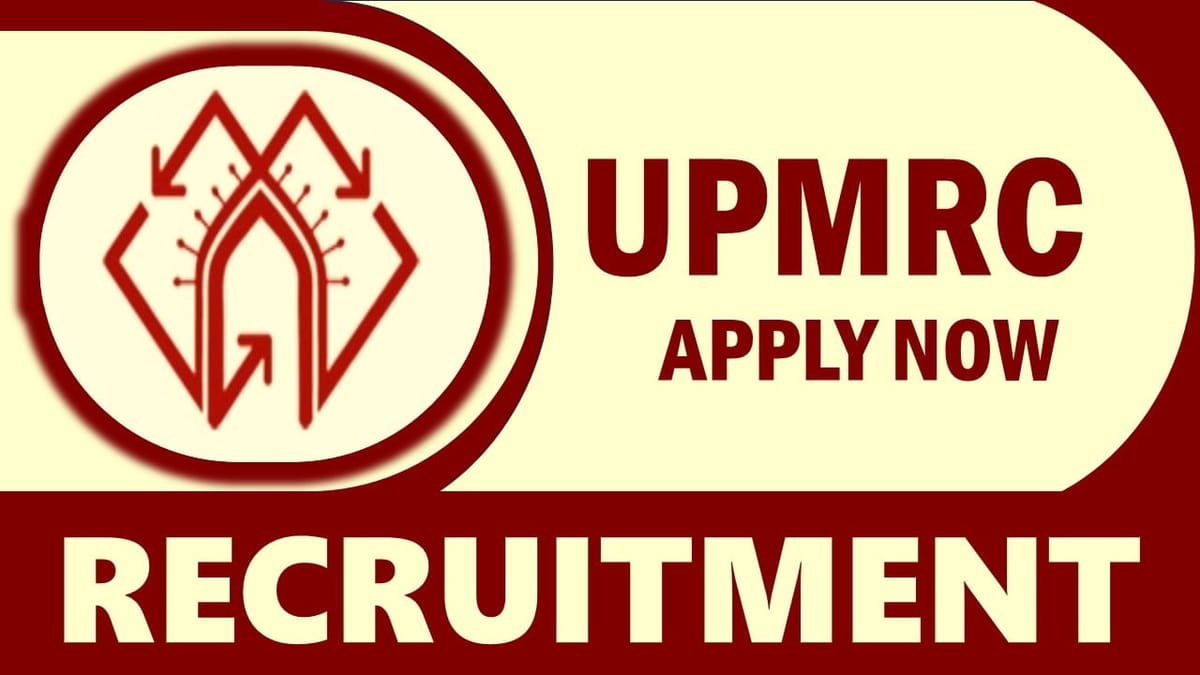 UPMRC Recruitment 2024: Monthly Salary Up to 89600, Check Vacancies, Post, Age, Qualification and Application Procedure