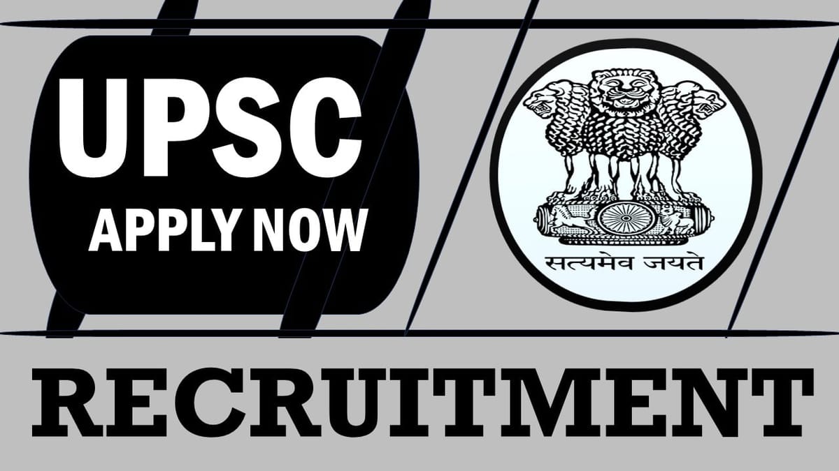 UPSC Recruitment 2024: Monthly Salary Up to 177500, Check Vacancy, Post, Age, Qualification and Application Procedure