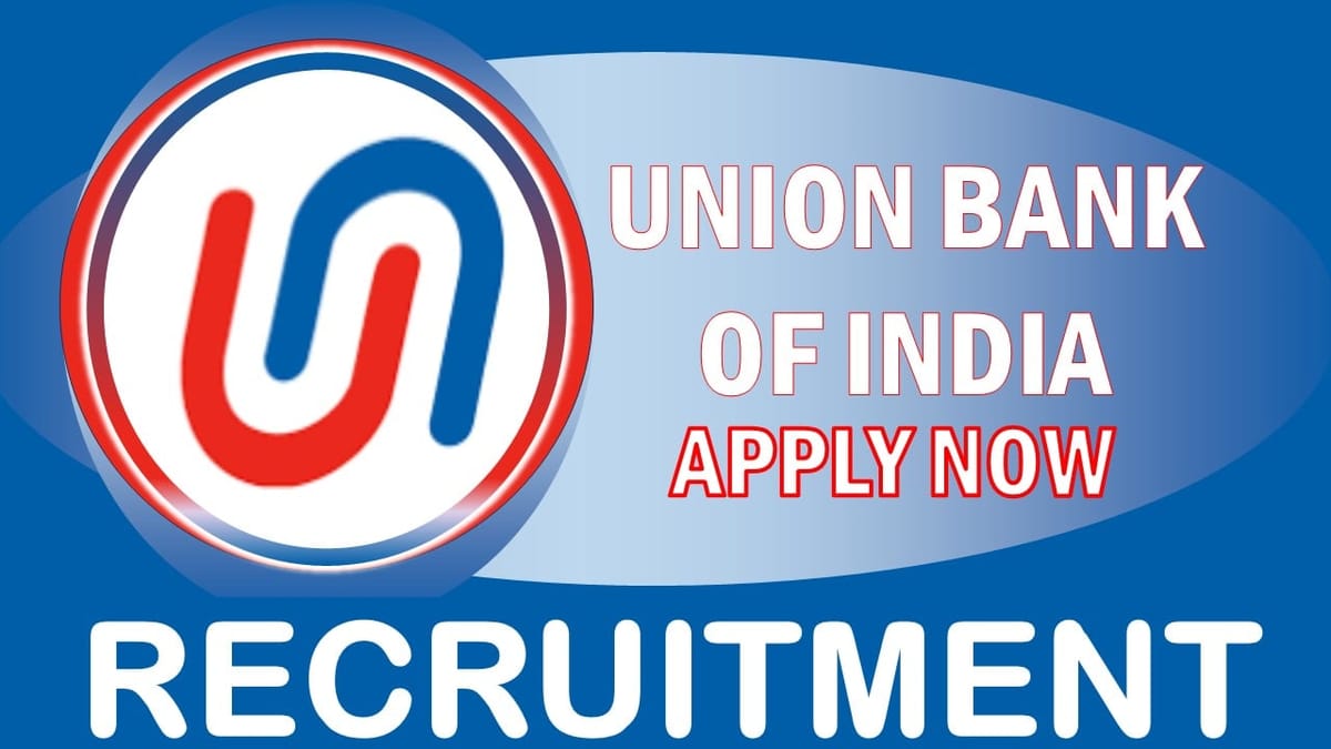 Union Bank of India Recruitment 2024: Check Vacancies, Posts, Age, Qualification, Salary and How to Apply