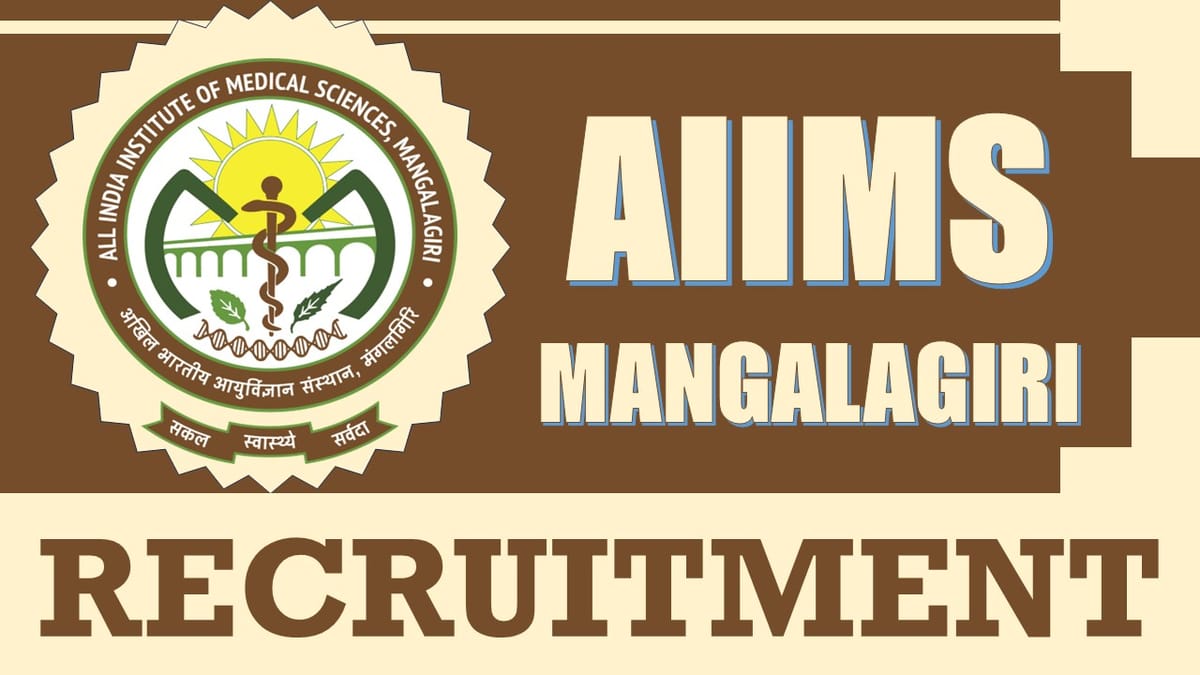 AIIMS Mangalagiri Recruitment 2024: Check Posts, Qualification, Pay Scale, Age Limit and How to Apply