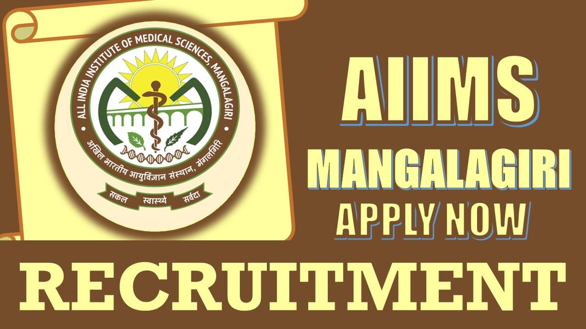 AIIMS Mangalagiri Recruitment 2024: Monthly Salary Up to 150000, Check Post, Vacancies, Qualification, Age and Process to Apply