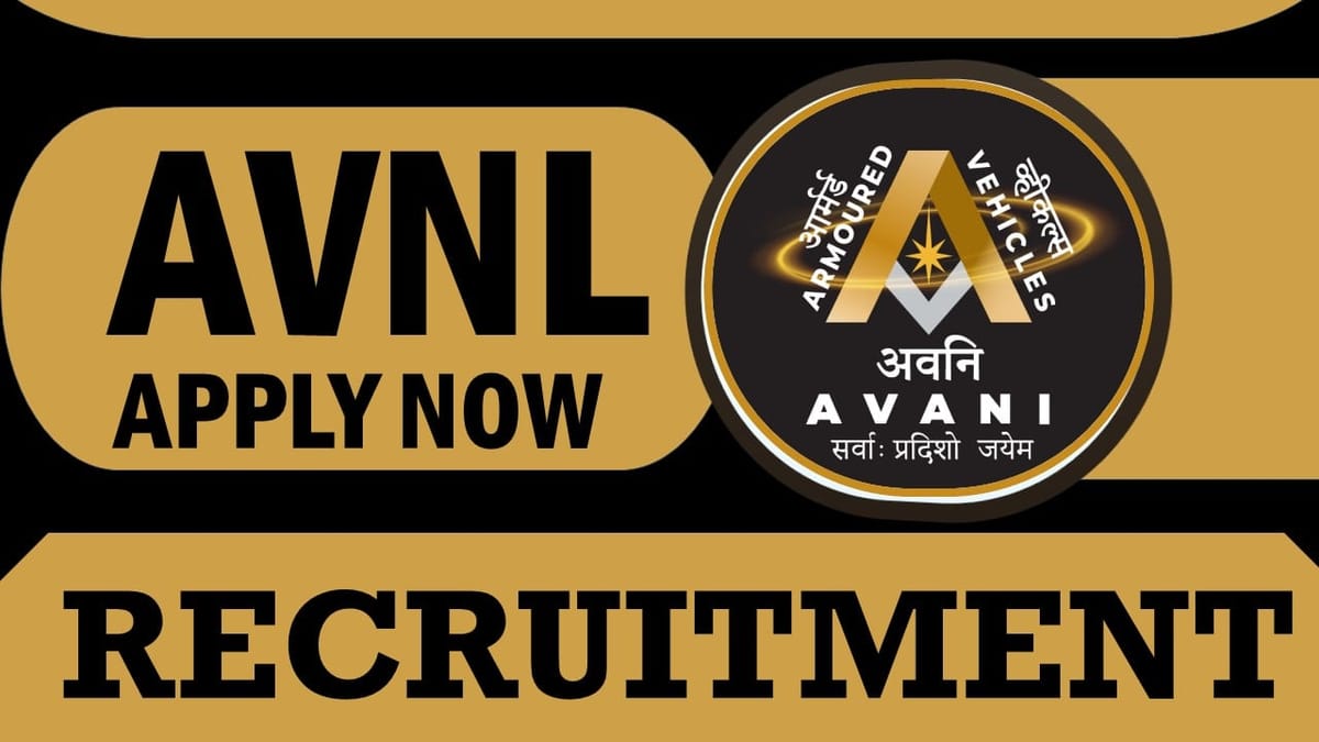 AVNL Recruitment 2024: Monthly Salary Up to 60000, Check Vacancies, Post, Age, Qualification and How to Apply