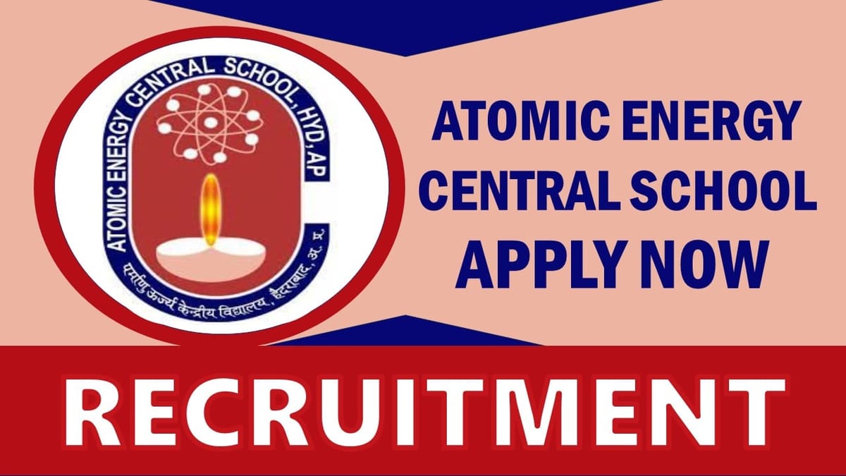 Atomic Energy Central School Recruitment 2024: Check Posts, Age, Qualification, Salary and Process to Apply