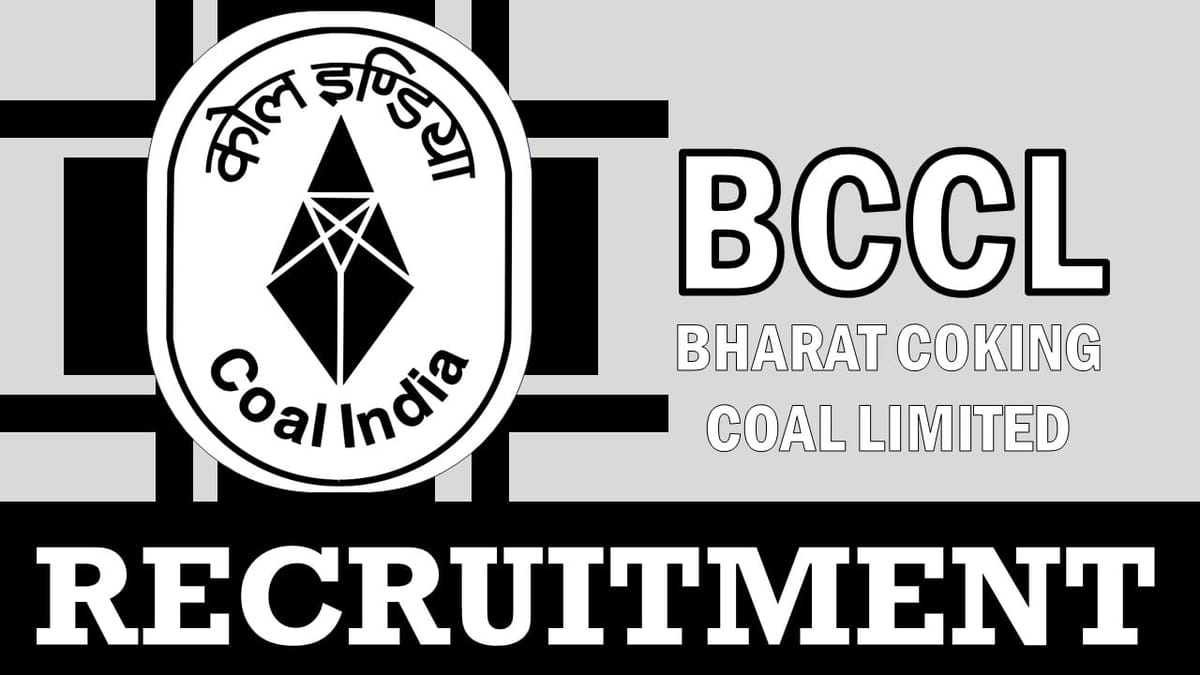 Bharat Coking Coal Recruitment 2024: Salary Upto Rs.290000 Per Month, Check Posts, Qualification, and How to Apply