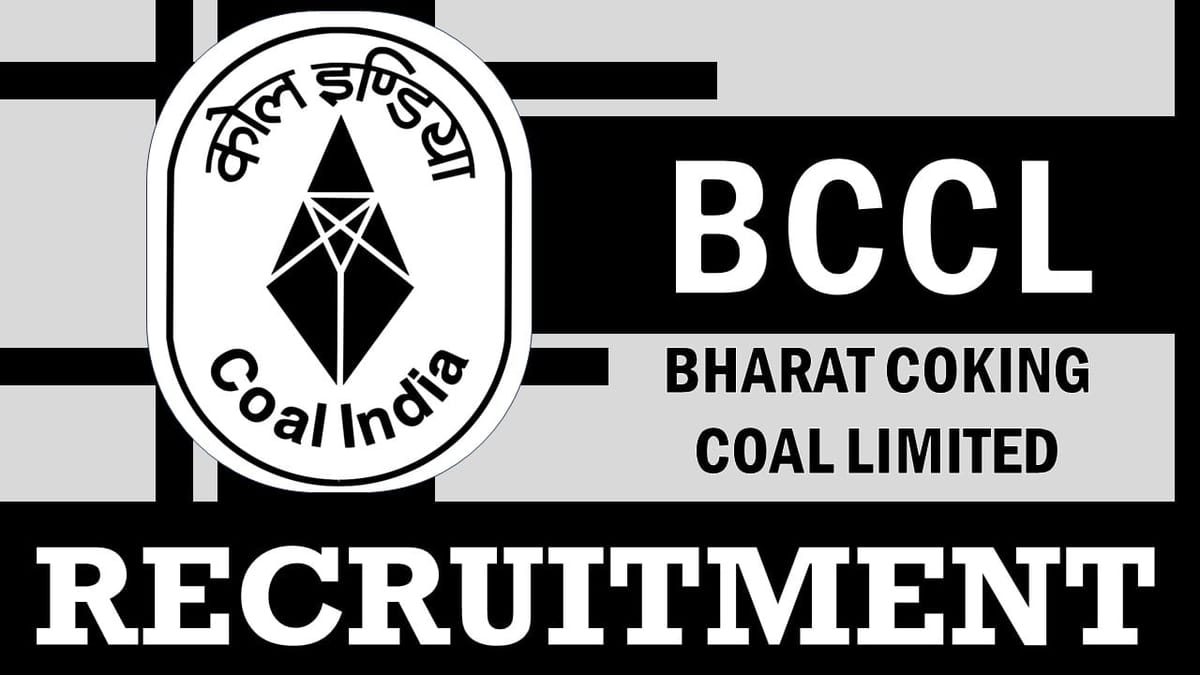 BCCL Recruitment 2024: Check Post, Vacancies, Age, Pay Scale, Qualification and Further Important Details
