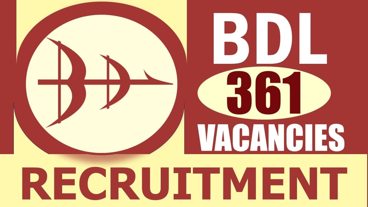 BDL Recruitment 2024: 361 Vacancies Notification Out, Check Posts, Eligibility, Salary and How to Apply