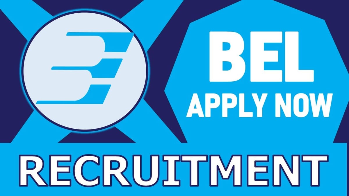 BEL Recruitment 2024: Check Post, Eligibility, Age and Interview Details