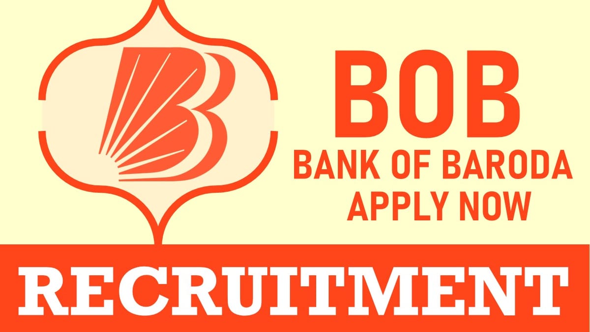 BOB Recruitment 2024: New Notification Out, Check Post, Qualification, Salary and Other Important Details