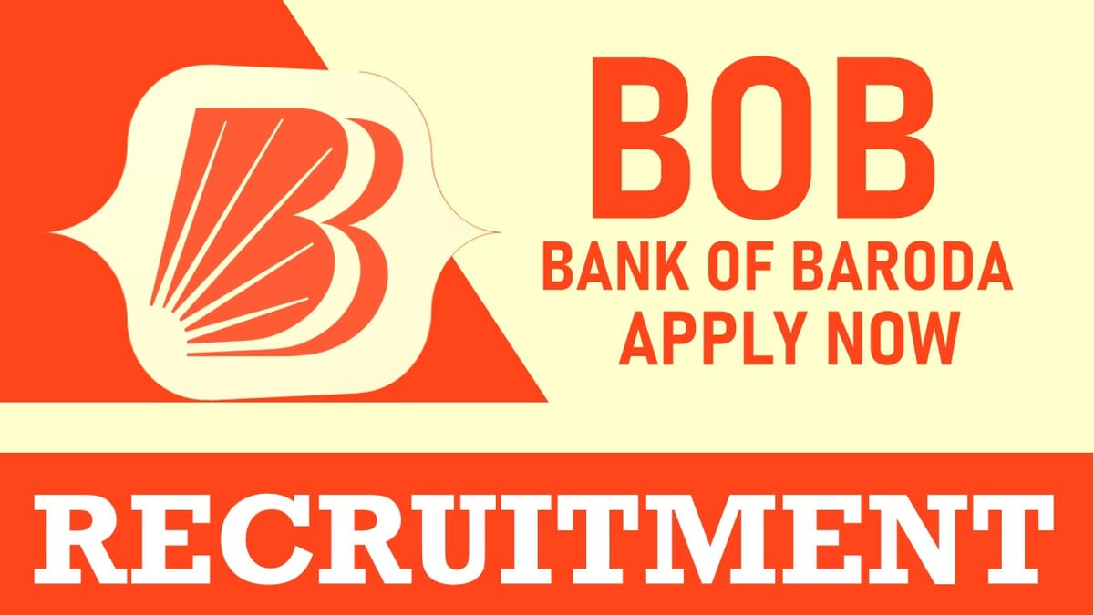 Bank of Baroda Recruitment 2024: Check Vacancy, Post, Qualification, Age, Salary and How to Apply