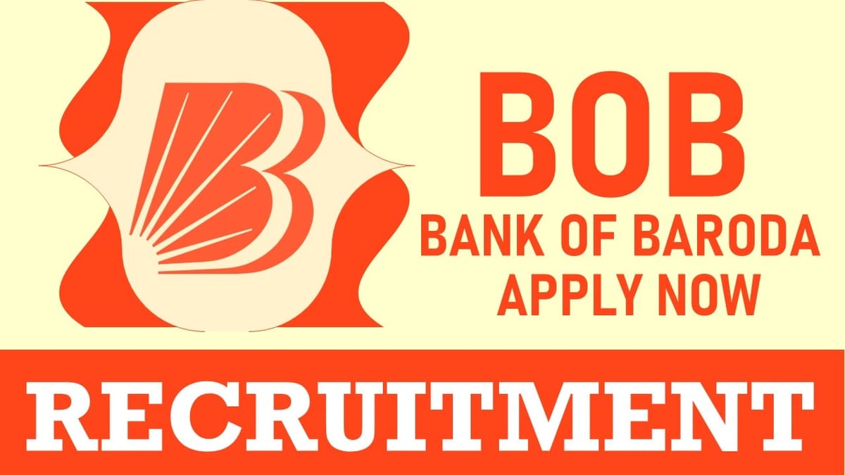 Bank of Baroda Recruitment 2024: Check Post, Vacancies, Eligibility and Process to Apply